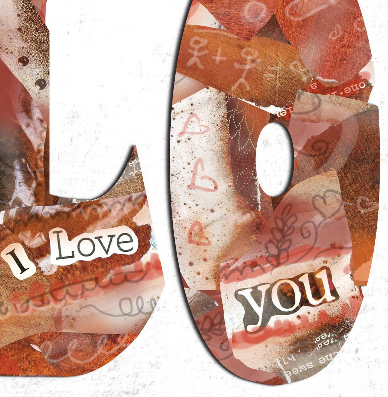 Greeting Card of the Word LOVE collaged includes messaging around "I Love You" - Romance, Partner, Love, Parent, Friend