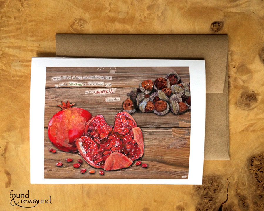 Greeting Card of a Paper Collage of Pomegranate and Acorns with John Muir Quote - Blank Inside
