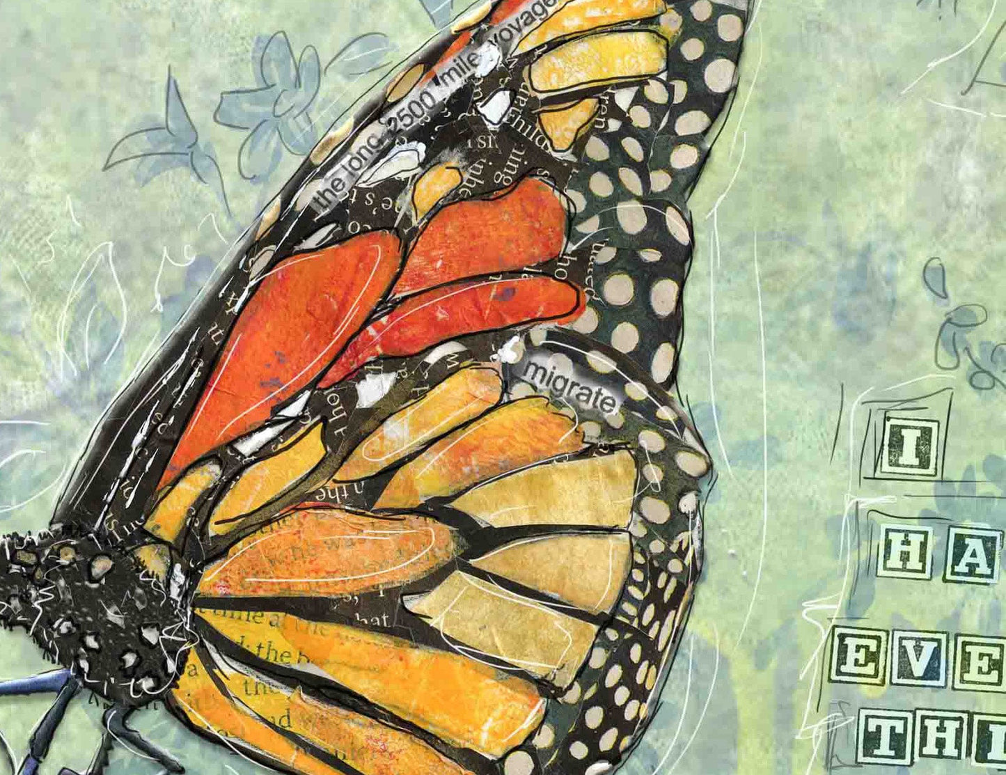8x10 Art print of a Paper Collage of a Monarch Butterfly - I have Everything I Need Quote - Inspirational Wall Art