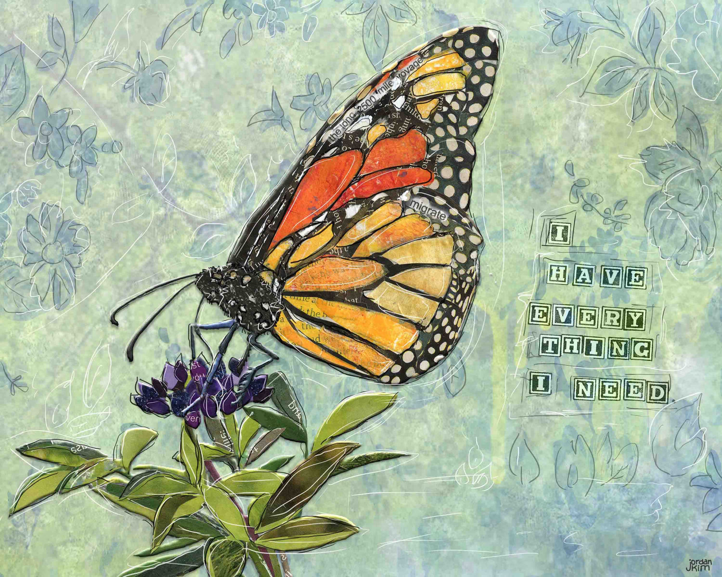 8x10 Art print of a Paper Collage of a Monarch Butterfly - I have Everything I Need Quote - Inspirational Wall Art