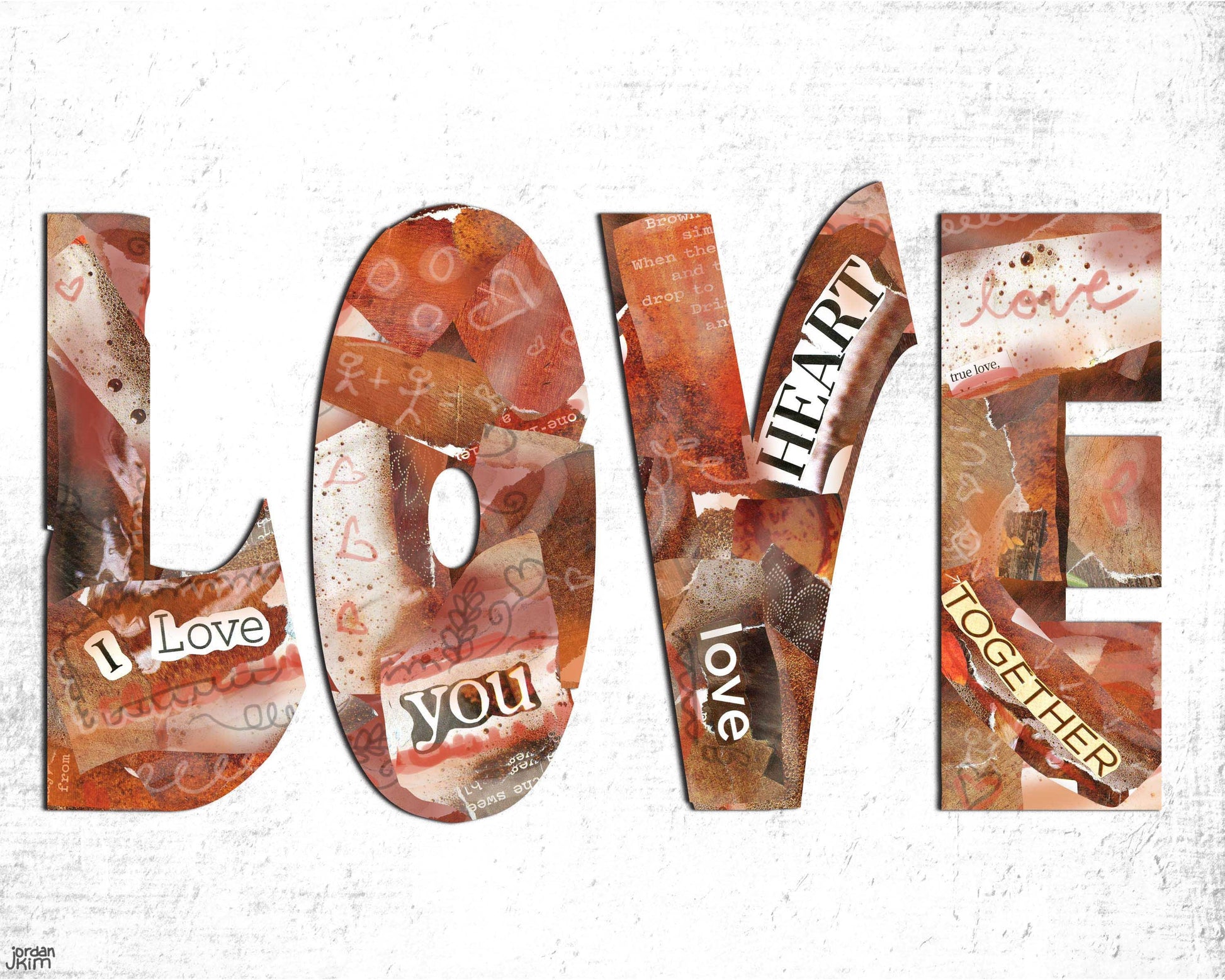 8x10 Art Print of the Word LOVE collaged includes messaging around "I Love You" - Romance, Partner, Love, Parent, Friend
