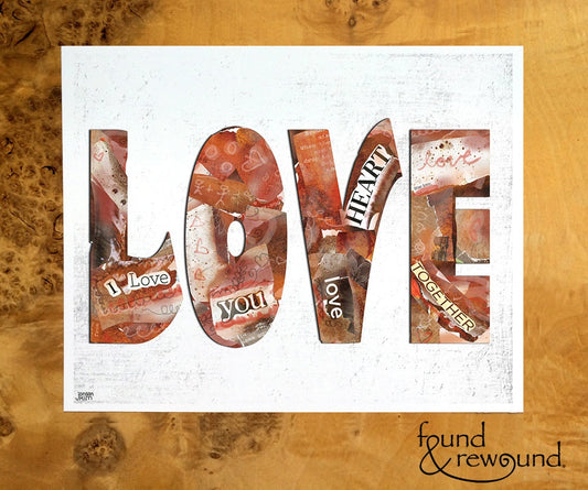 8x10 Art Print of the Word LOVE collaged includes messaging around "I Love You" - Romance, Partner, Love, Parent, Friend