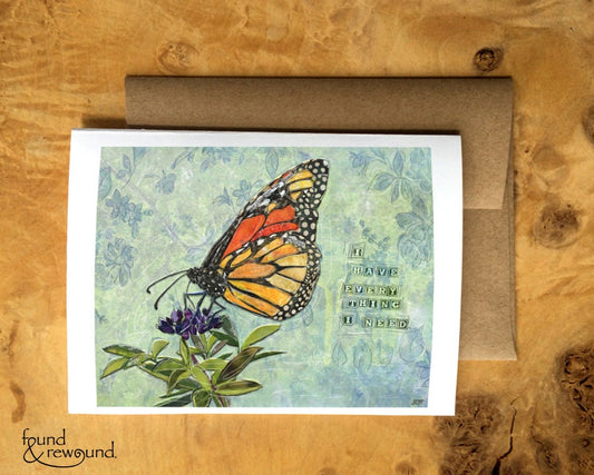 Greeting Card of a Paper Collage of a Monarch Butterfly - I have Everything I Need Quote - Inspirational - Blank Inside